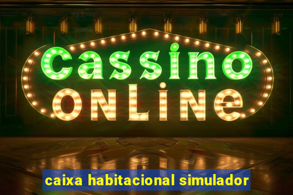 caixa habitacional simulador